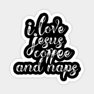 I Love Jesus Coffee and Naps Christian Magnet