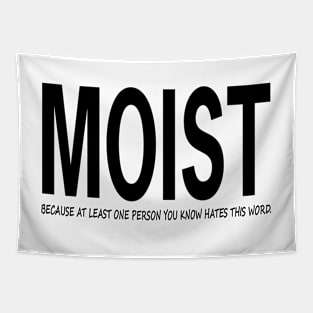 Moist Merch Because Someone Hates This Word Tapestry
