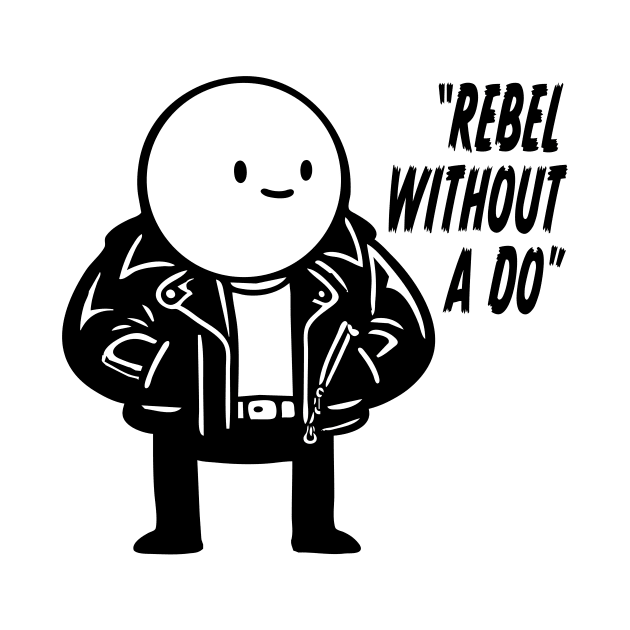 Rebel Without A Do by Long Legs Design
