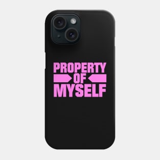 Property of Myself Phone Case