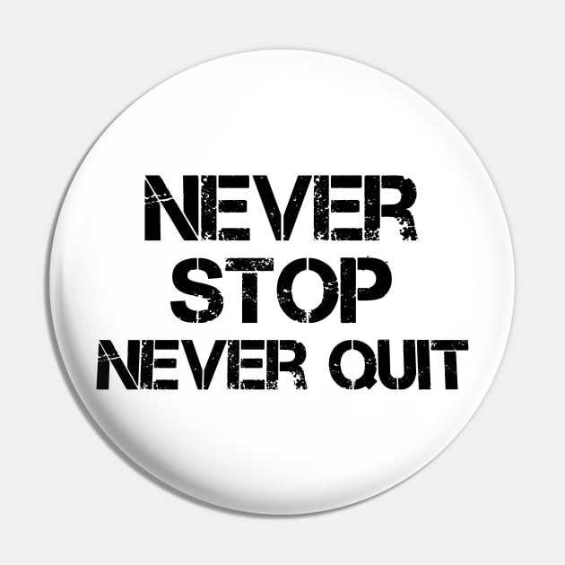 Never Stop Never Quit Pin by FromBerlinGift