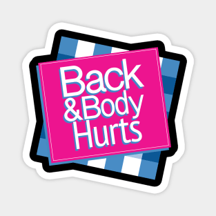 Back and Body Hurts Magnet