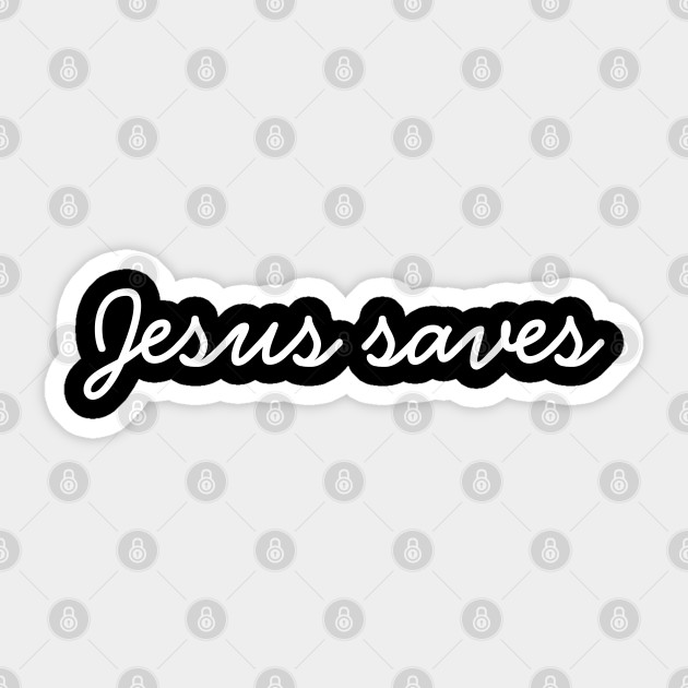 Jesus Saves - Christian - Jesus Saves - Sticker