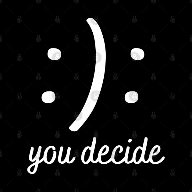 You Decide : ) : by RIVEofficial