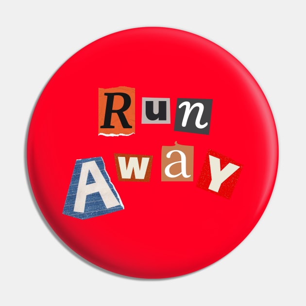 RUN AWAY Pin by Lolane