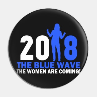 THE WOMEN ARE COMING-BLUE WAVE 2018 Pin