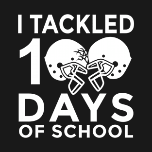 I Tackled 100 Days Of School T-Shirt