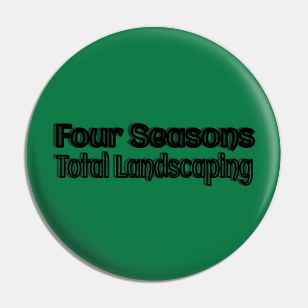 Four Seasons Total Landscaping Pin by jdl1978