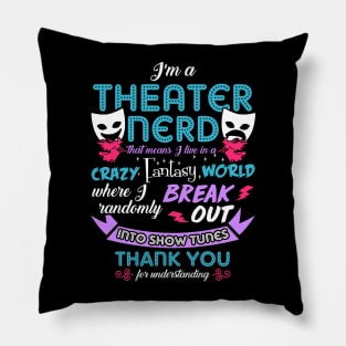 Theater Nerd Funny Pillow