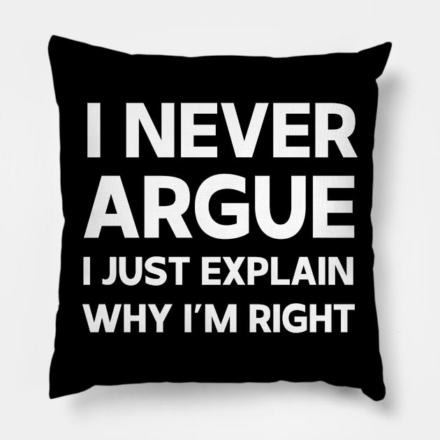 i never argue i just explain Pillow by WilliamHoraceBatezell