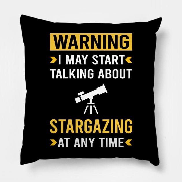 Warning Stargazing Stargaze Pillow by Good Day