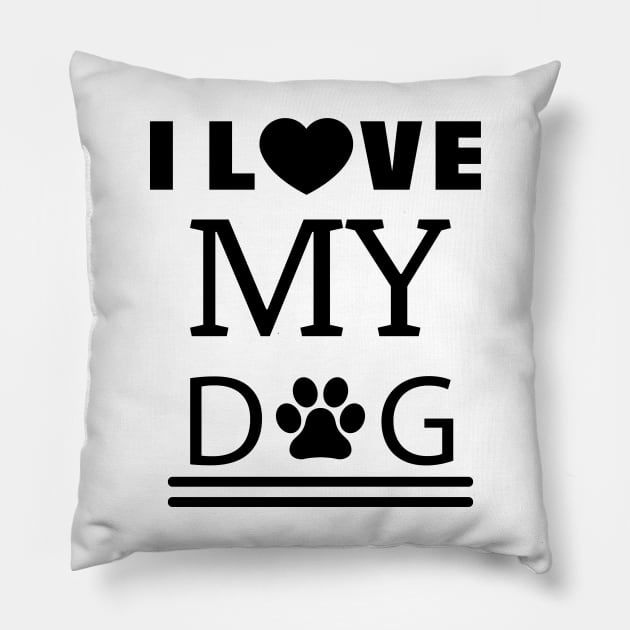 I Love My Dog Pillow by khalmer