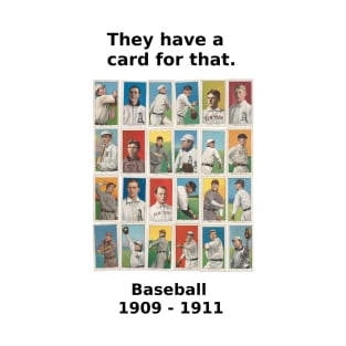 Baseball - They have a card for that T-Shirt