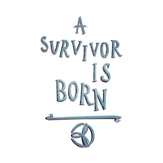 A Survivor Is Born by minniemorrisart