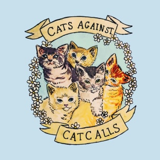 Cats Against Cat Calls T-Shirt