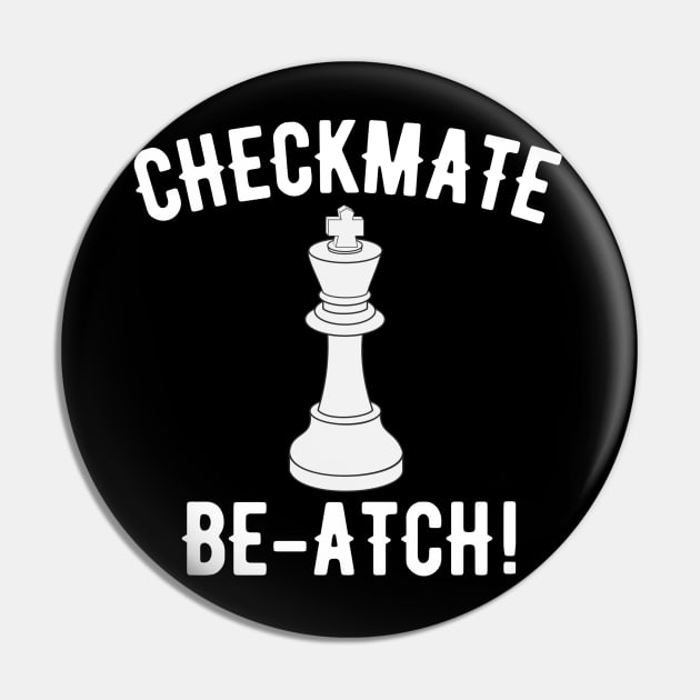 Checkmate Be-atch! Pin by MessageOnApparel