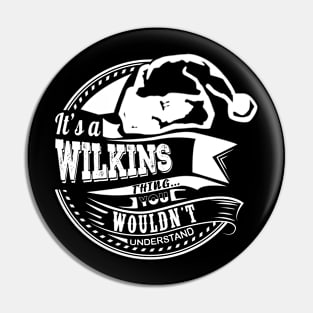 It's a Wilkins thing - Hat Xmas Personalized Name Gift Pin