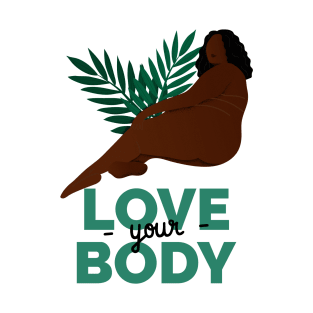 Love Your Body! I Accept and Love Myself As I Am T-Shirt