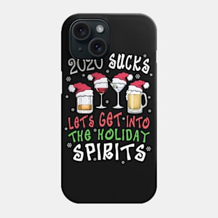 Funny 2020 Sucks Get Into the Christmas Spirits Funny Phone Case