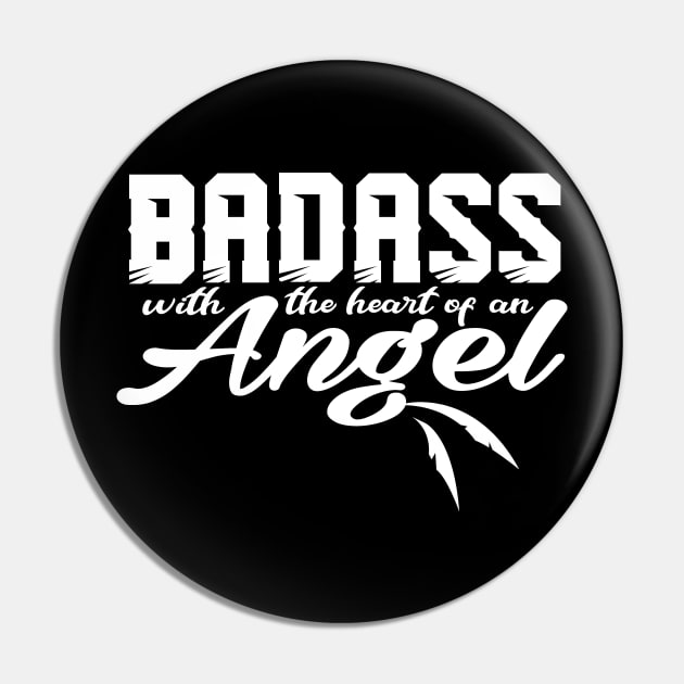 Badass with the heart of an Angel Pin by Illustratorator