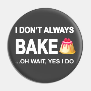 I don´t always bake.. oh wait, yes i do Pin