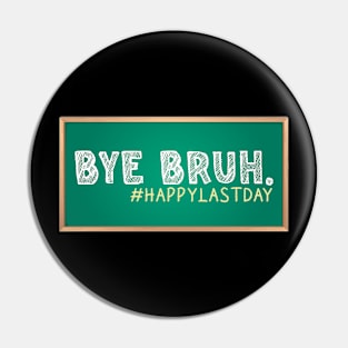 Bye Bruh Pin