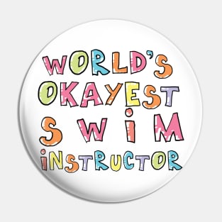 World's Okayest Swim Instructor Gift Idea Pin