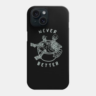 Never Better Phone Case