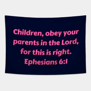 Bible Verse Ephesians 6:1 Tapestry