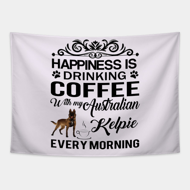 Coffee With Australian Kelpie Australian Kelpie Dog Tapestry Teepublic - roblox kelpie australian adopt me pets