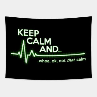 Keep Calm Not That Calm Tapestry