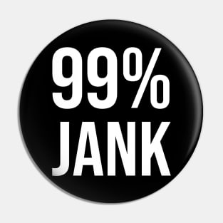 99% Jank Pin