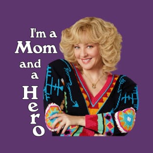 Beverly Goldberg, I'm a mom and a hero T-Shirt