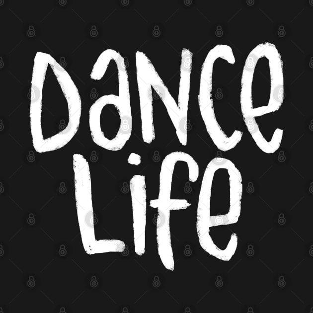 Dancer Life, Typography for Dance Life by badlydrawnbabe