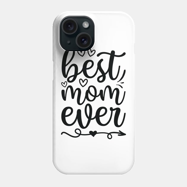 Best Mom Ever, Mothers Day Gift Phone Case by DragonTees