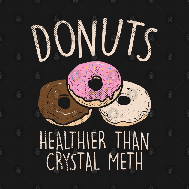 Donuts - Healthier Than Crystal Meth by maxdax