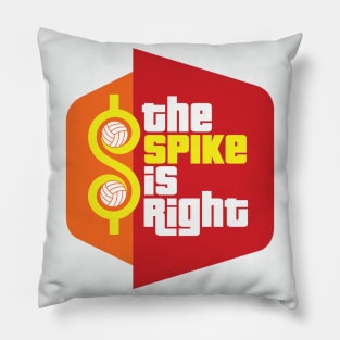 The Spike Is Right - Volleyball Pillow