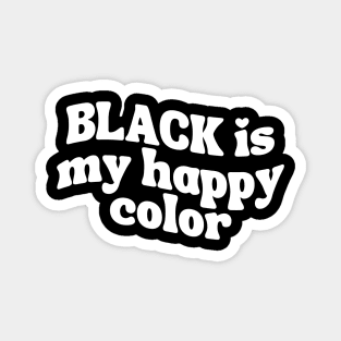 Black Is My Happy Color Magnet