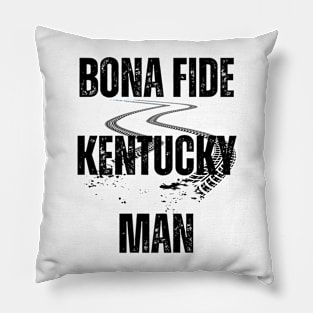 Bona Fide Kentucky Man Pillow