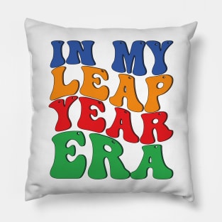 in my leap year era Pillow