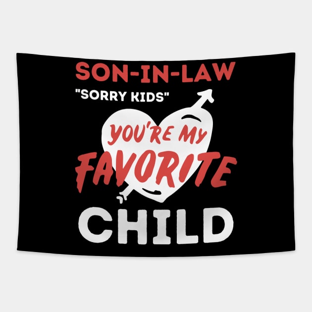 Son in law is my favorite child Tapestry by Teewyld