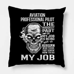 Aviation Professional Pilot T Shirt - The Hardest Part Gift Item Tee Pillow