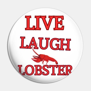 Live Laugh Lobster Pin