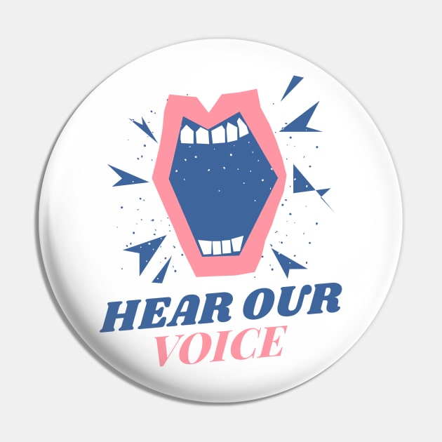 Hear Our Voice Pin by soondoock