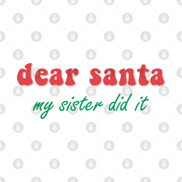 Dear Santa My Sister Did It by iconking