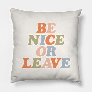 Be Nice or Leave in soft orange pink green and pastel blue Pillow