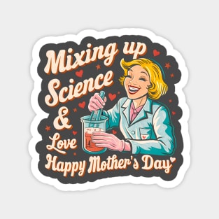 Mixing up science and Love Happy mother's day | Mother's day | Mom lover gifts Magnet