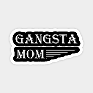 Gangsta Mom Magnet