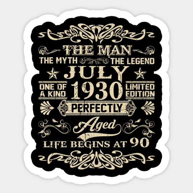 90th Birthday Gift The Man Myth Legend July 1930 90th Birthday Gift Vintage July 1930 Sticker Teepublic