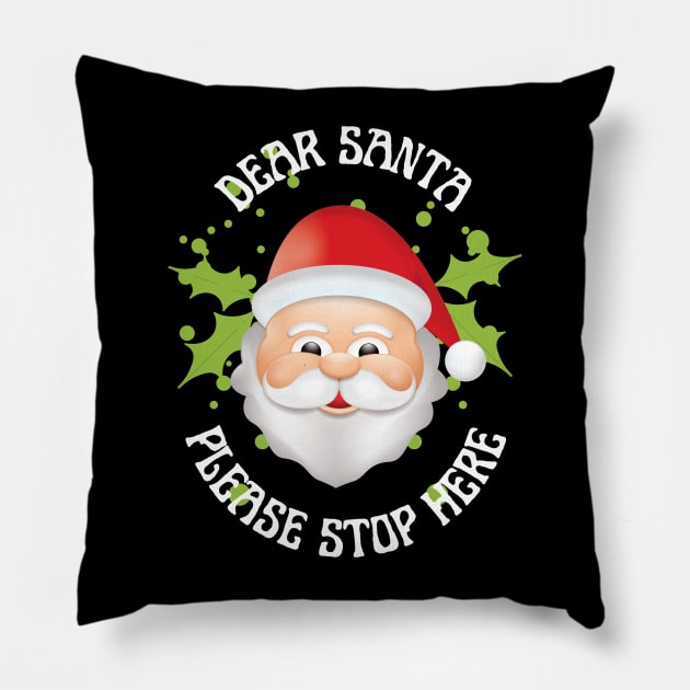 Dear Santa Please Stop Here, Christmas Pillow by Global Creation